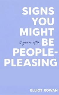 Signs You Might Be People-Pleasing