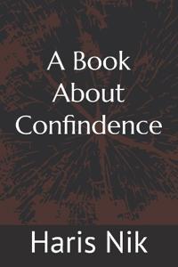 A Book About Confindence