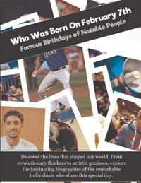 Who Was Born On February 7th