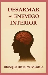 Desarmar Al Enemigo Interior