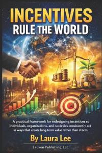 Incentives Rule the World
