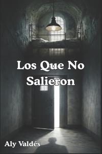 Los Que No Salieron