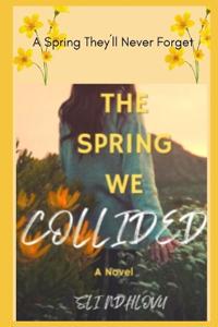 The Spring We Collided
