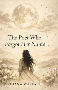 The Poet Who Forgot Her Name
