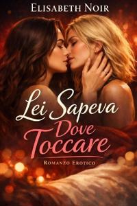 Lei Sapeva Dove Toccare