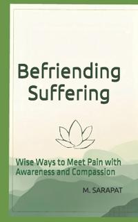 Befriending Suffering