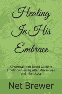 Healing In His Embrace