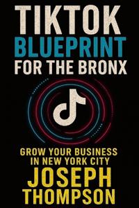 TikTok Blueprint for the Bronx