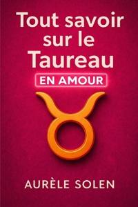 Tout savoir sur le Taureau