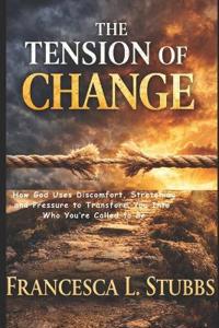 The Tension of Change
