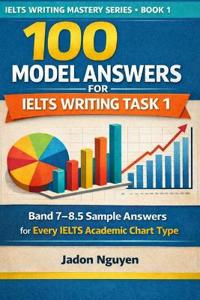 100 model answers for IELTS writing task 1
