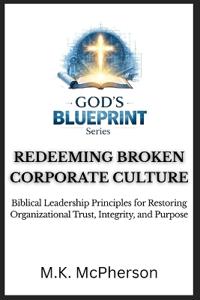 Redeeming Broken Corporate Culture