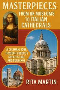 Masterpiece from UK Museums to Italian Cathedrals
