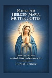 Novenen Zur Heiligen Maria, Mutter Gottes