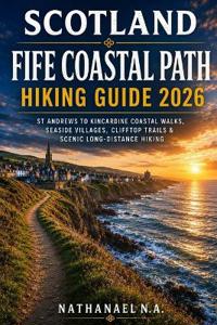 Scotland Fife Coastal Path Hiking Guide 2026