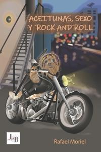 Aceitunas, sexo y rock and roll