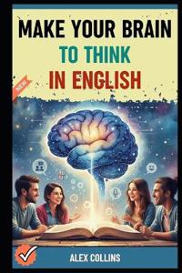 Make Your Brain To Think in English