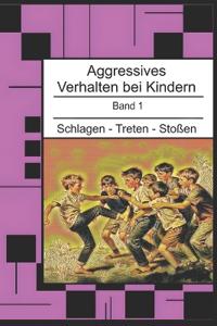 Aggressives Verhalten bei Kindern