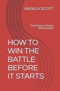 How to Win the Battle Before It Starts