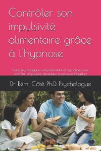 Contrôler son impulsivité alimentaire grâce à l'hypnose