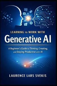 Learning to Work With Generative AI
