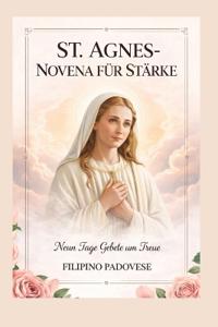 St. Agnes-Novena Für Stärke