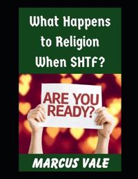 What Happens To Religion When SHTF?