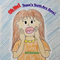 Oh No! Tessa's Teeth Are Gone!