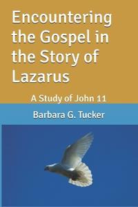 Encountering the Gospel in the Story of Lazarus