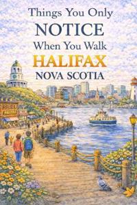 Things You Only Notice When You Walk Halifax