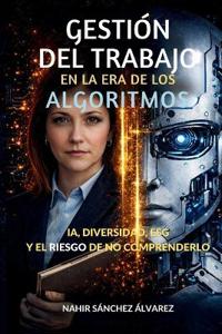 Gestión del Trabajo En La Era de Los Algoritmos