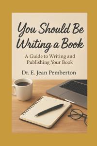 You Should Be Writing A Book
