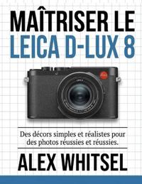 Maîtriser le Leica D-Lux 8