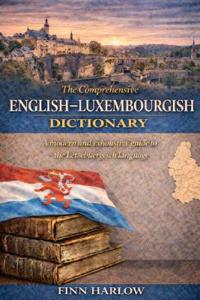 The Comprehensive English-Luxembourgish Dictionary