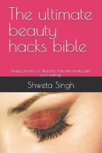 The ultimate beauty hacks bible