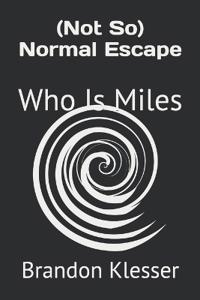 (Not So) Normal Escape