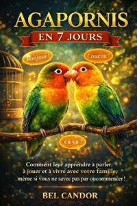 Agapornis En 7 Jours