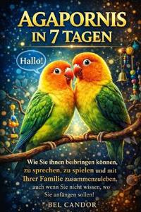 Agapornis in 7 Tagen