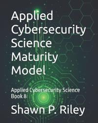 Applied Cybersecurity Science Maturity Model