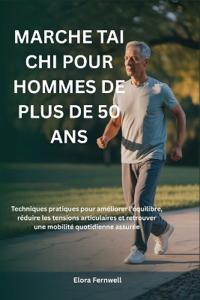 Marche Tai CHI Pour Hommes de Plus de 50 ANS