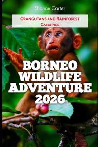 Borneo Wildlife Adventure 2026