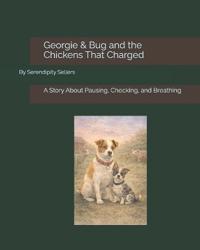 Georgie & Bug and the Chickens That Charged