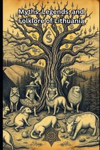 Myths, Legends, and Folklore of Lithuania