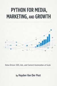 Python for Media, Marketing, and Growth
