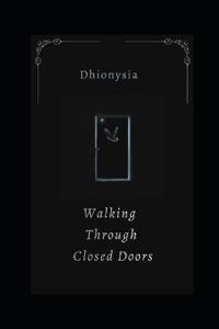 Walking Through Closed Doors