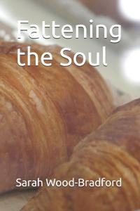 Fattening the Soul