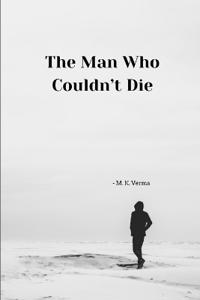 The Man Who Couldn't Die