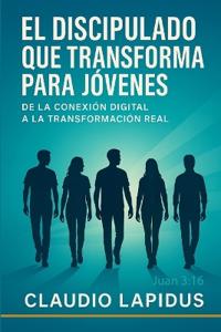 Discipulado Que Transforma Para Jóvenes