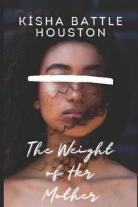 The Weight of Her Mother