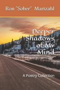 Deeper Shadows of My Mind